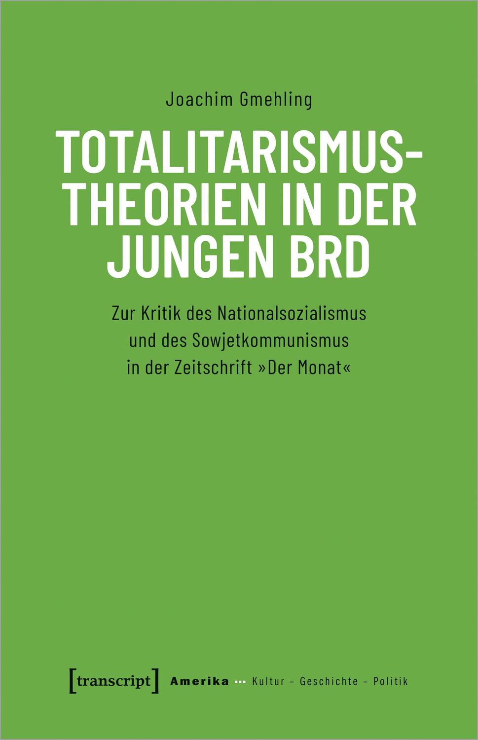 Cover: 9783837643916 | Totalitarismustheorien in der jungen BRD | Joachim Gmehling | Buch