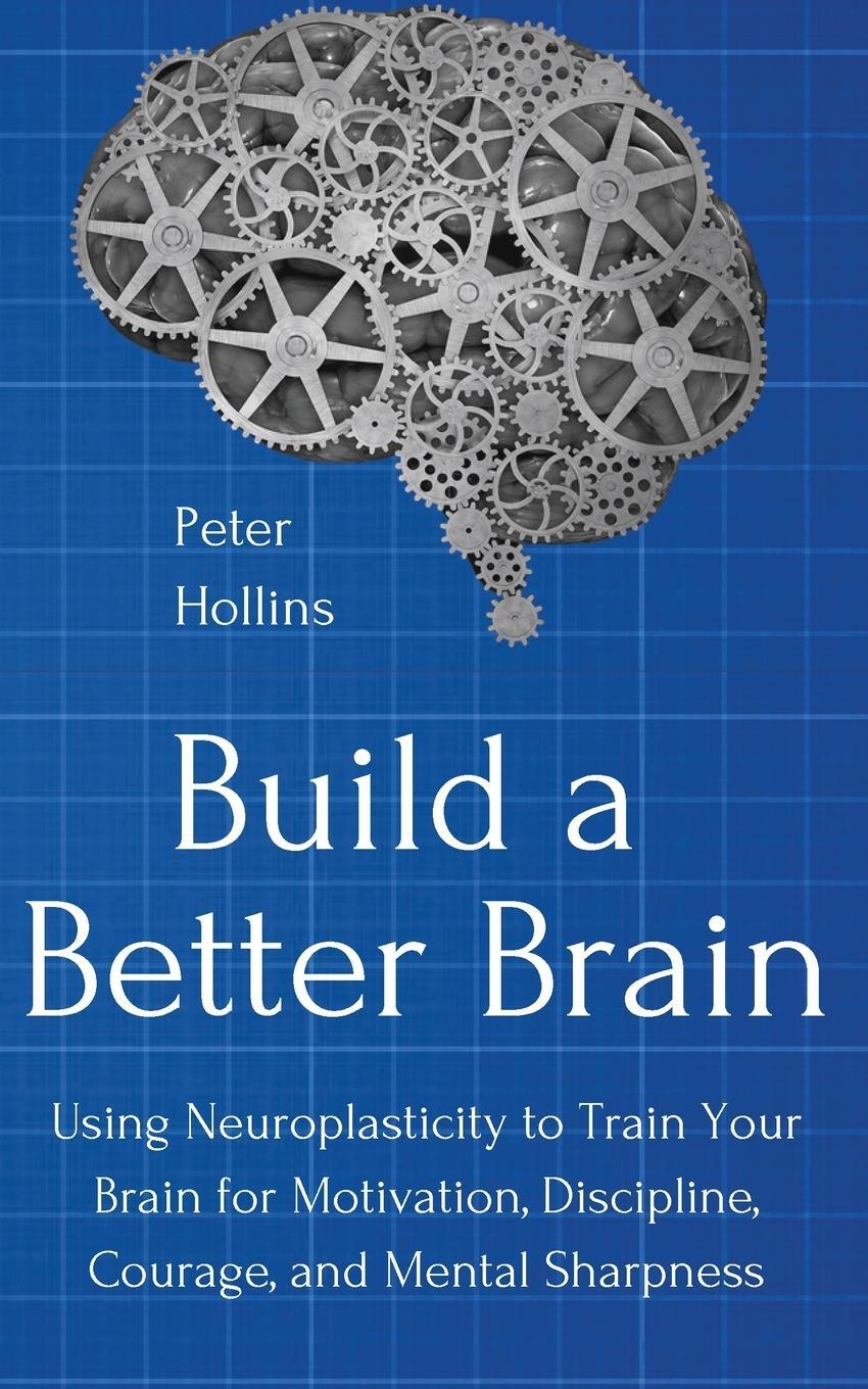 Cover: 9781647430467 | Build a Better Brain | Peter Hollins | Taschenbuch | Paperback | 2019