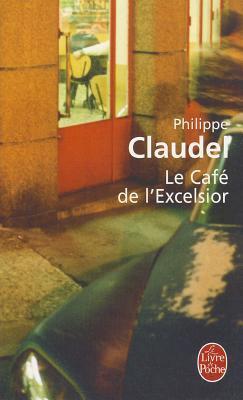 Cover: 9782253120810 | Le Cafe de L'Excelsior | Philippe Claudel | Taschenbuch | 84 S. | 2007
