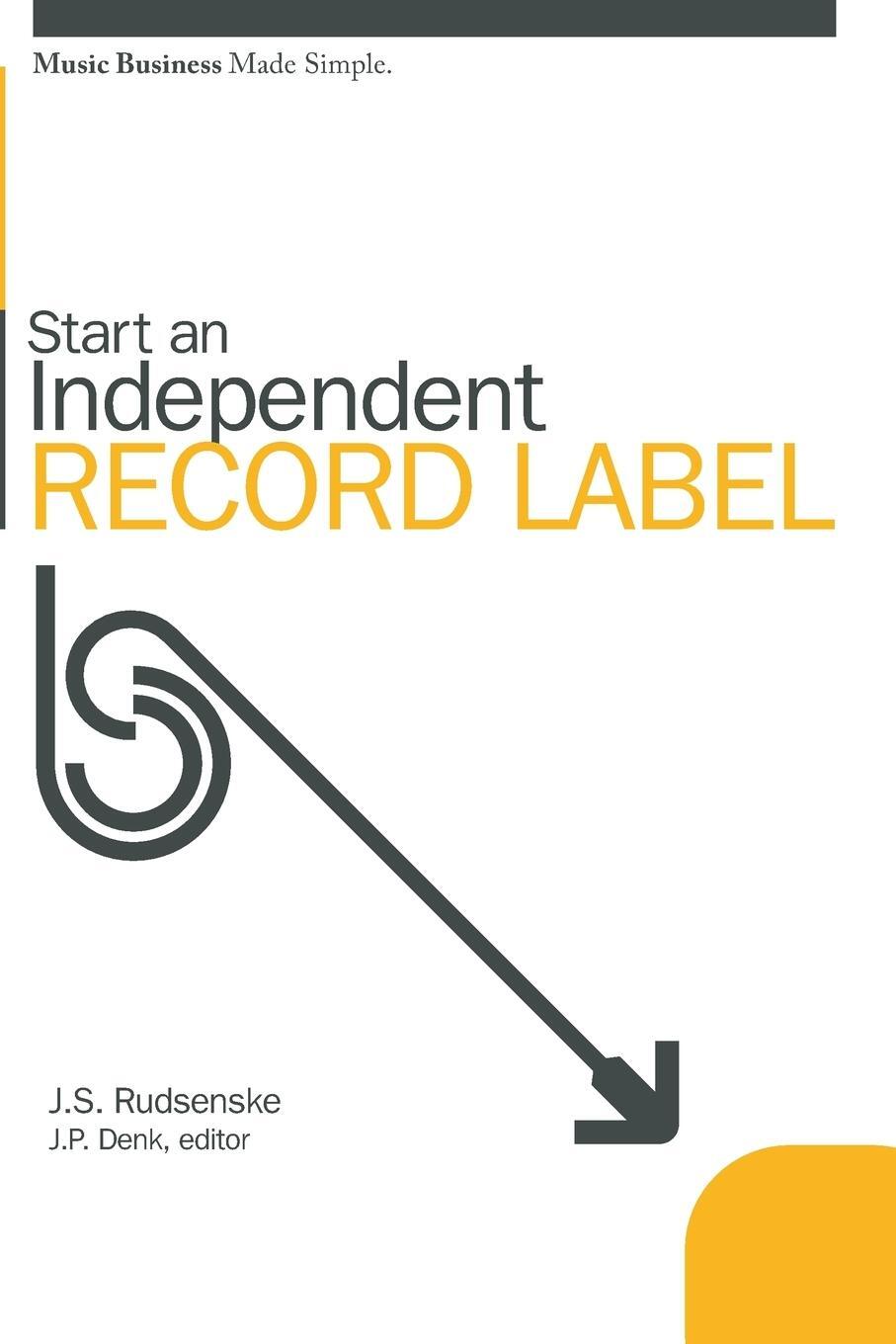 Cover: 9780825673108 | Start an Independent Record Label | J Scott Rudsenske | Taschenbuch