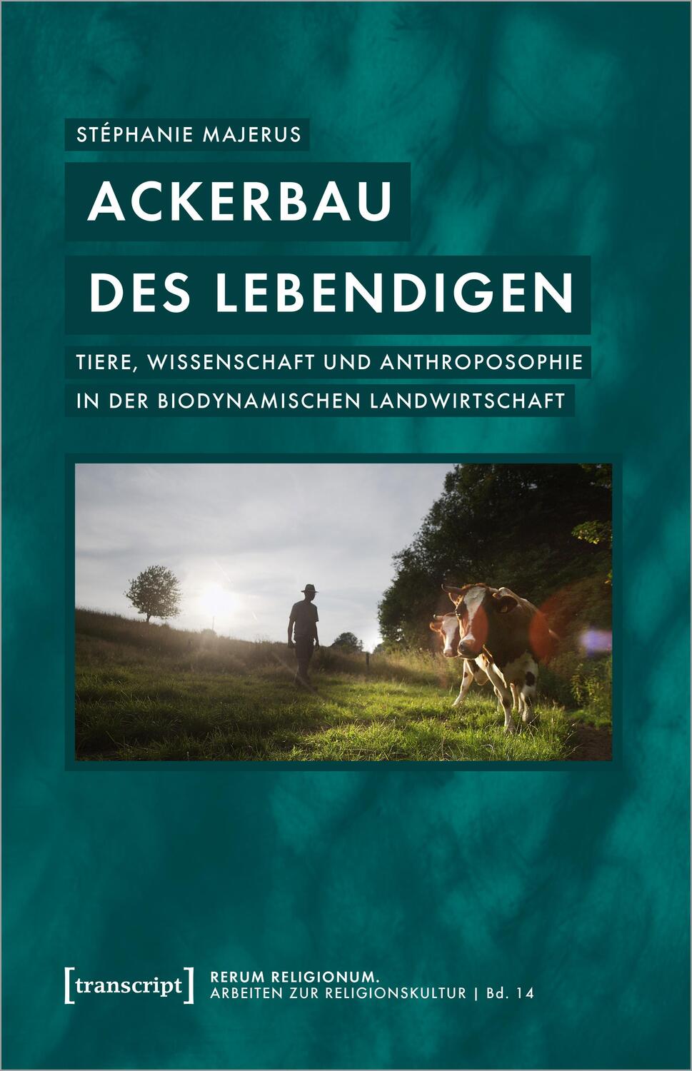 Cover: 9783837670387 | Ackerbau des Lebendigen | Stéphanie Majerus | Taschenbuch | 390 S.