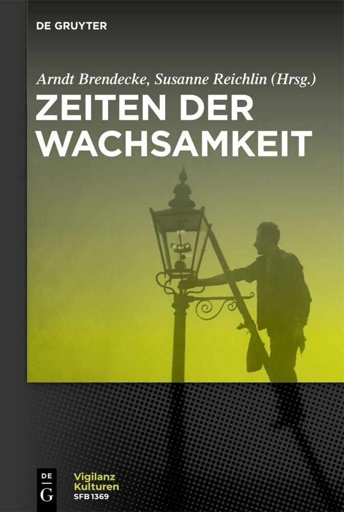 Cover: 9783110762396 | Zeiten der Wachsamkeit | Arndt Brendecke (u. a.) | Taschenbuch | V