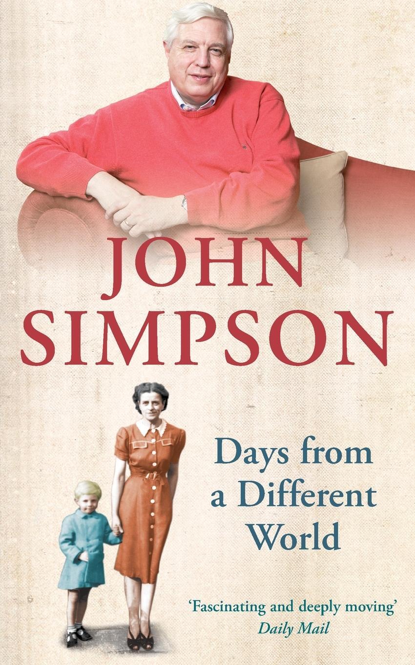 Cover: 9780330435628 | Days from a Different World | A Memoir of Childhood | John Simpson