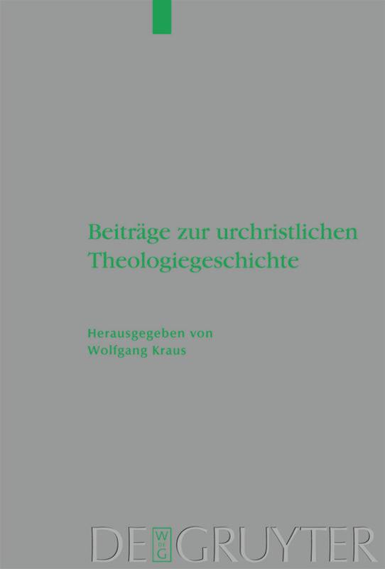 Cover: 9783110215656 | Beiträge zur urchristlichen Theologiegeschichte | Wolfgang Kraus | XVI