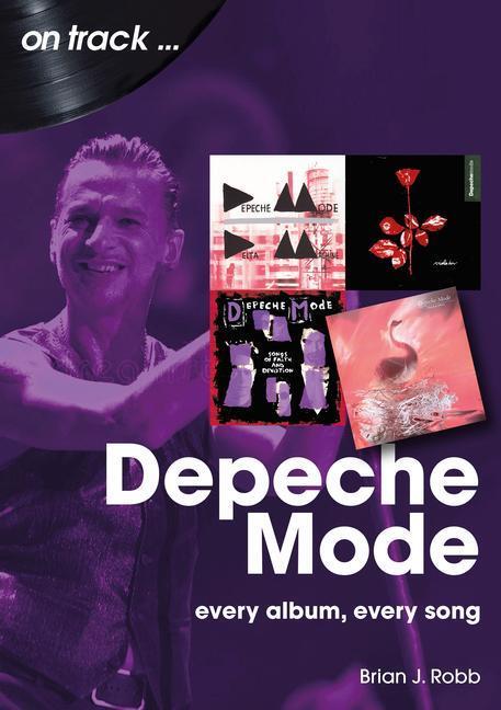 Cover: 9781789522778 | Depeche Mode On Track | Every Album, Every Song | Brian J Robb | Buch