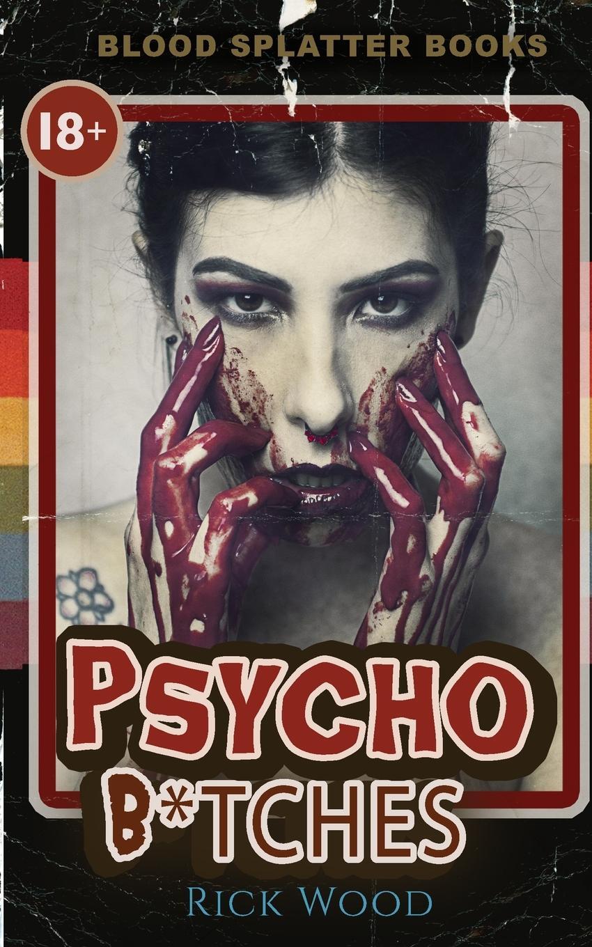 Cover: 9781838084318 | Psycho Bitches | Rick Wood | Taschenbuch | Blood Splatter Books | 2020