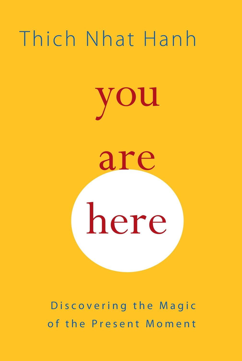 Cover: 9781590308387 | You Are Here | Discovering the Magic of the Present Moment | Hanh
