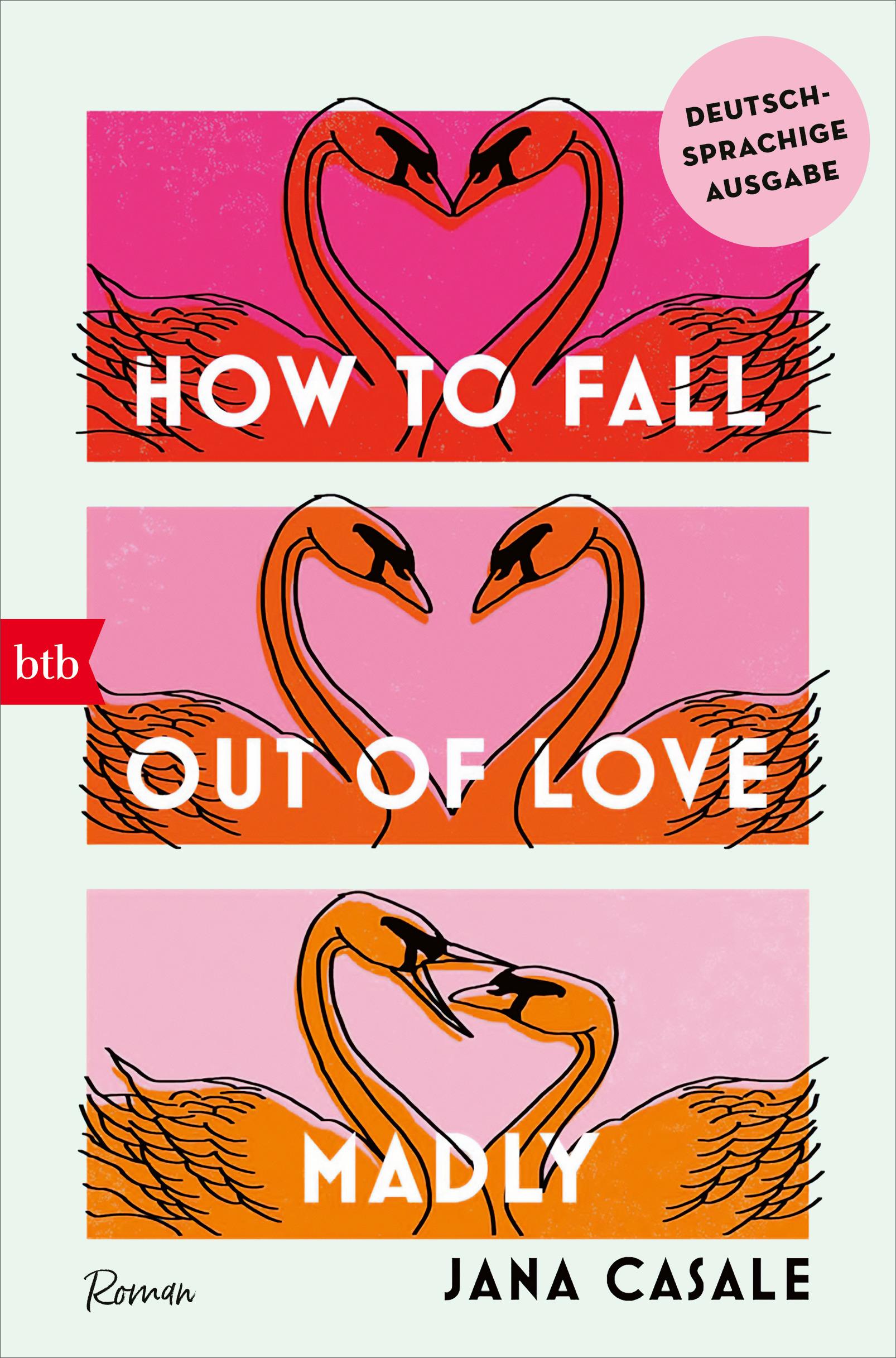 Cover: 9783442774067 | How to Fall Out of Love Madly - Deutschsprachige Ausgabe | Roman | btb