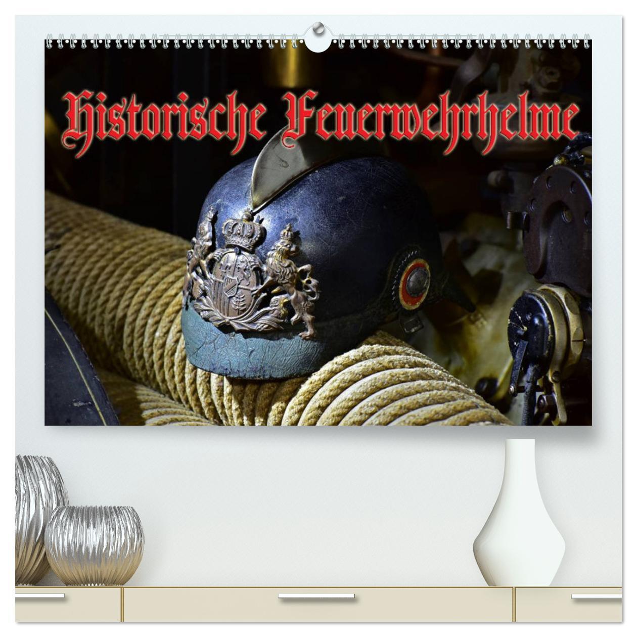Cover: 9783383366772 | Historische Feuerwehrhelme (hochwertiger Premium Wandkalender 2024...