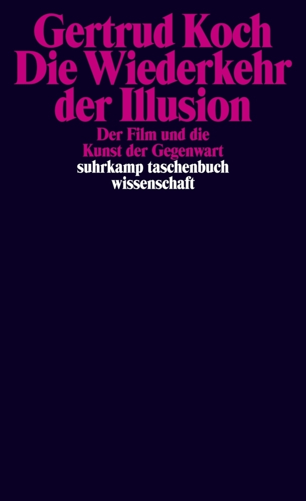 Cover: 9783518297599 | Die Wiederkehr der Illusion | Der Film und die Kunst der Gegenwart