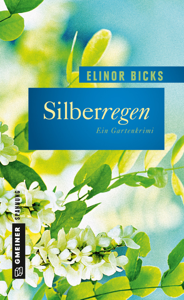 Cover: 9783839218082 | Silberregen | Ein Gartenkrimi | Elinor Bicks | Buch | Mit Lesebändchen