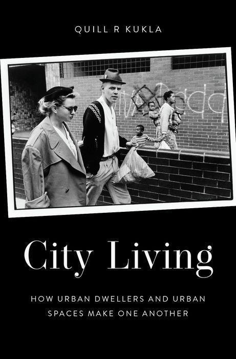 Cover: 9780190855369 | City Living: How Urban Spaces and Urban Dwellers Make One Another