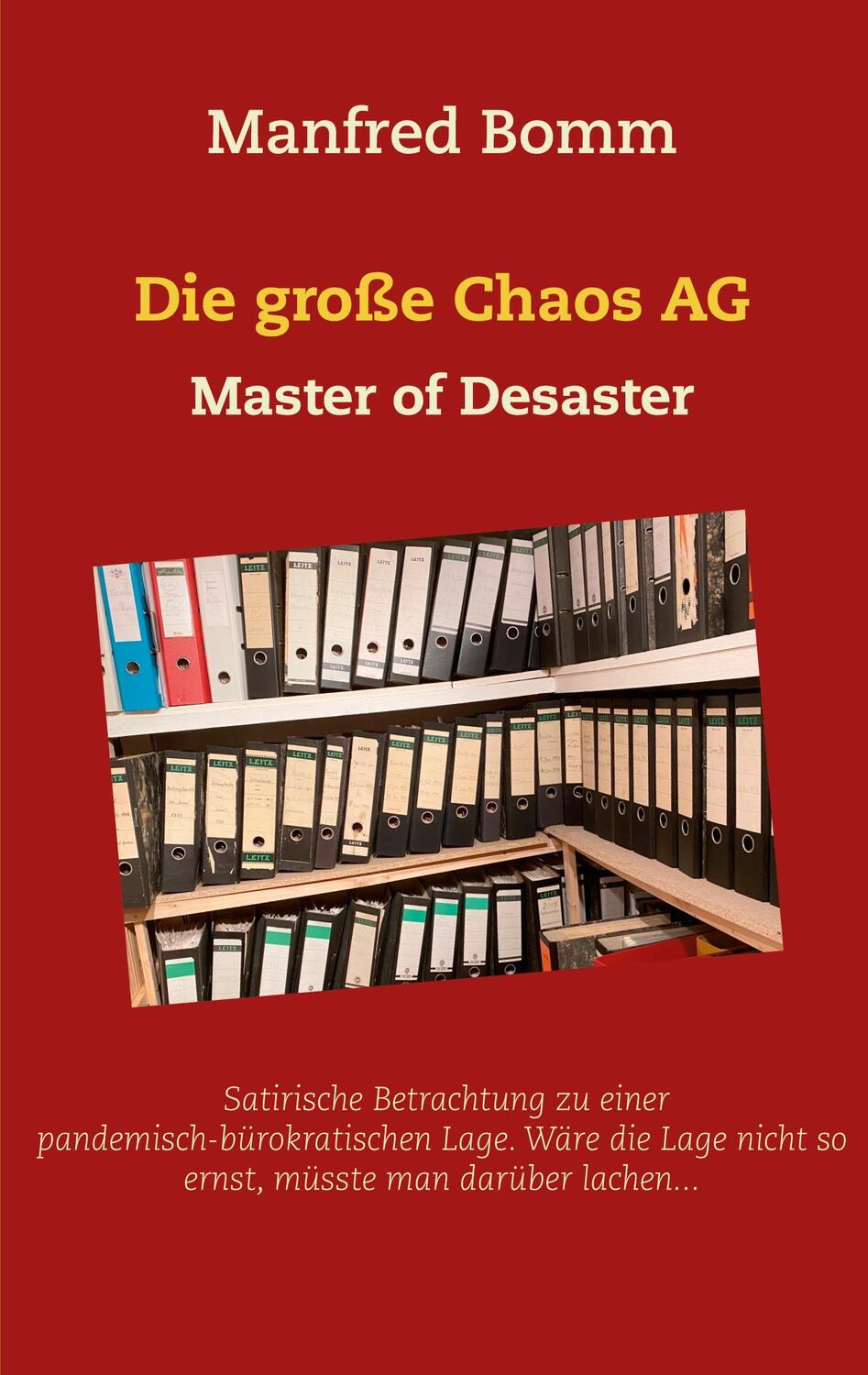 Cover: 9783753490977 | Die große Chaos AG | Master of Deaster | Manfred Bomm | Taschenbuch