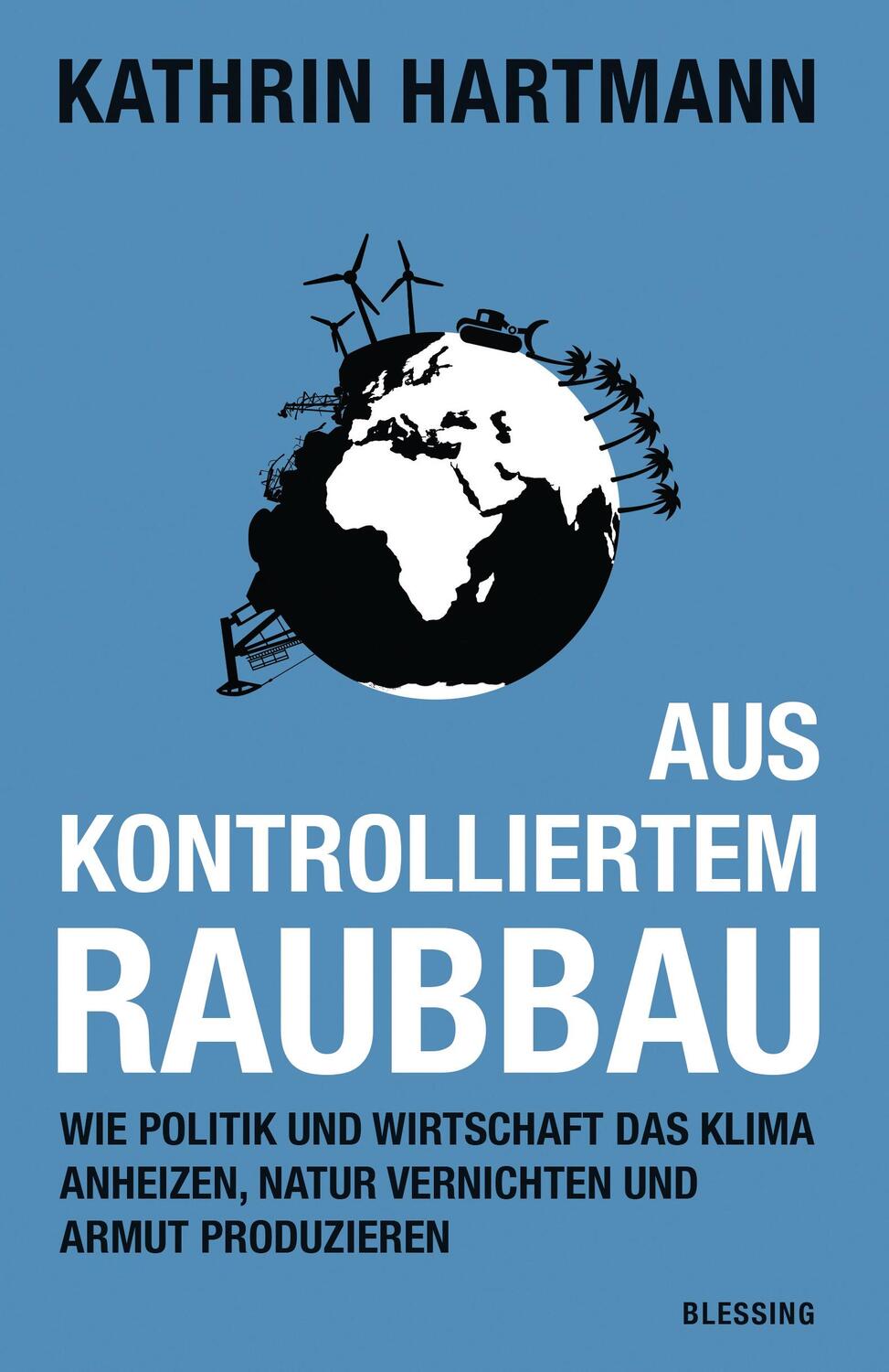 Cover: 9783896675323 | Aus kontrolliertem Raubbau | Kathrin Hartmann | Taschenbuch | Deutsch