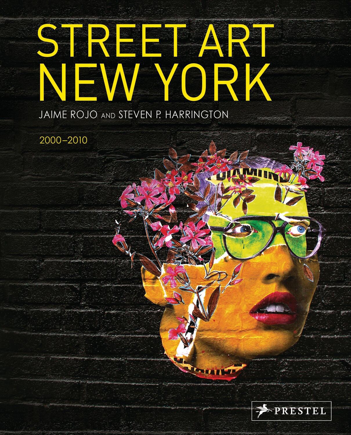 Cover: 9783791387338 | Street Art New York 2000-2010 | 2000-2010 | Jaime Rojo (u. a.) | Buch
