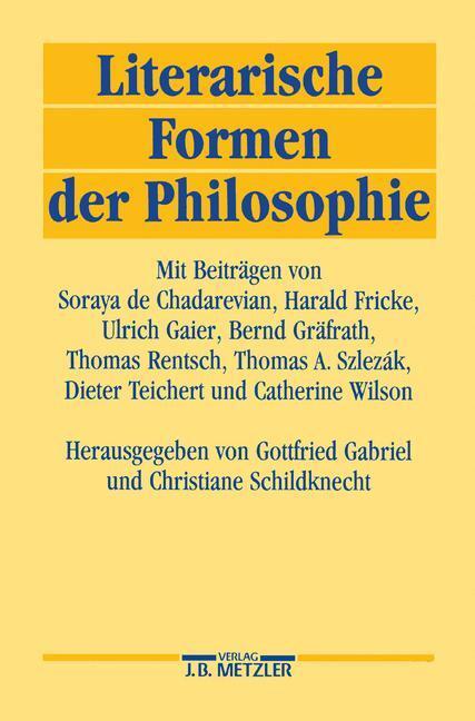 Cover: 9783476006905 | Literarische Formen der Philosophie | Gottfried Gabriel (u. a.) | Buch