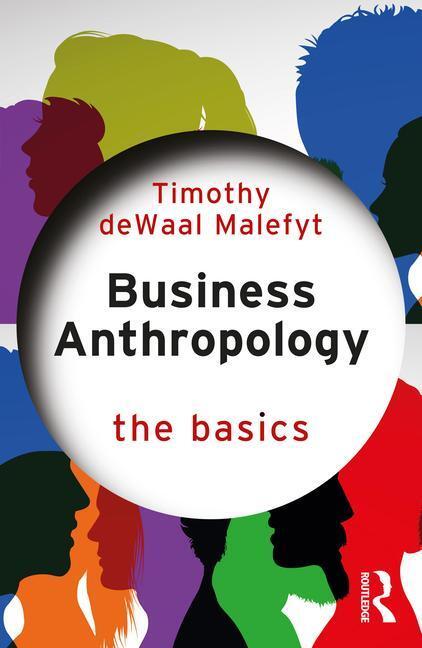 Cover: 9781032416083 | Business Anthropology: The Basics | Timothy De Waal Malefyt | Buch