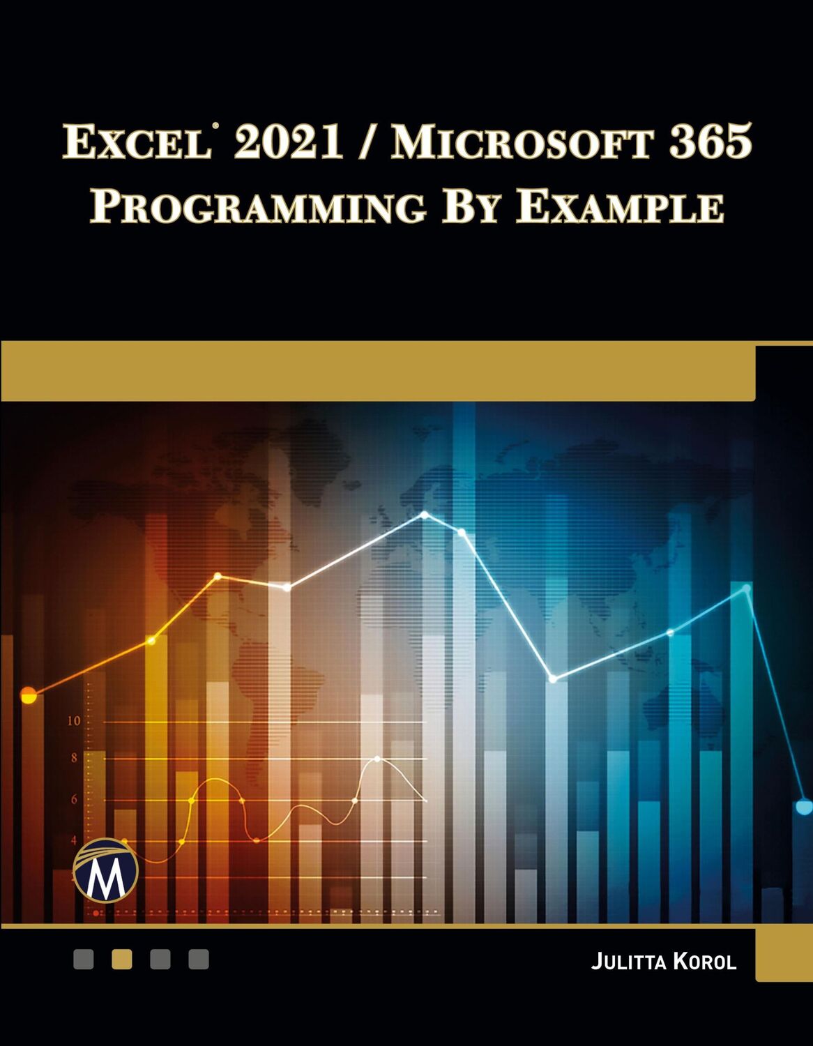 Cover: 9781683928867 | Excel 2021 / Microsoft 365 Programming By Example | Julitta Korol