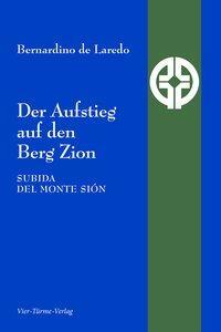 Cover: 9783896807182 | Der Aufstieg zum Berg Zion | Bernadino de Laredo | Taschenbuch | 2020