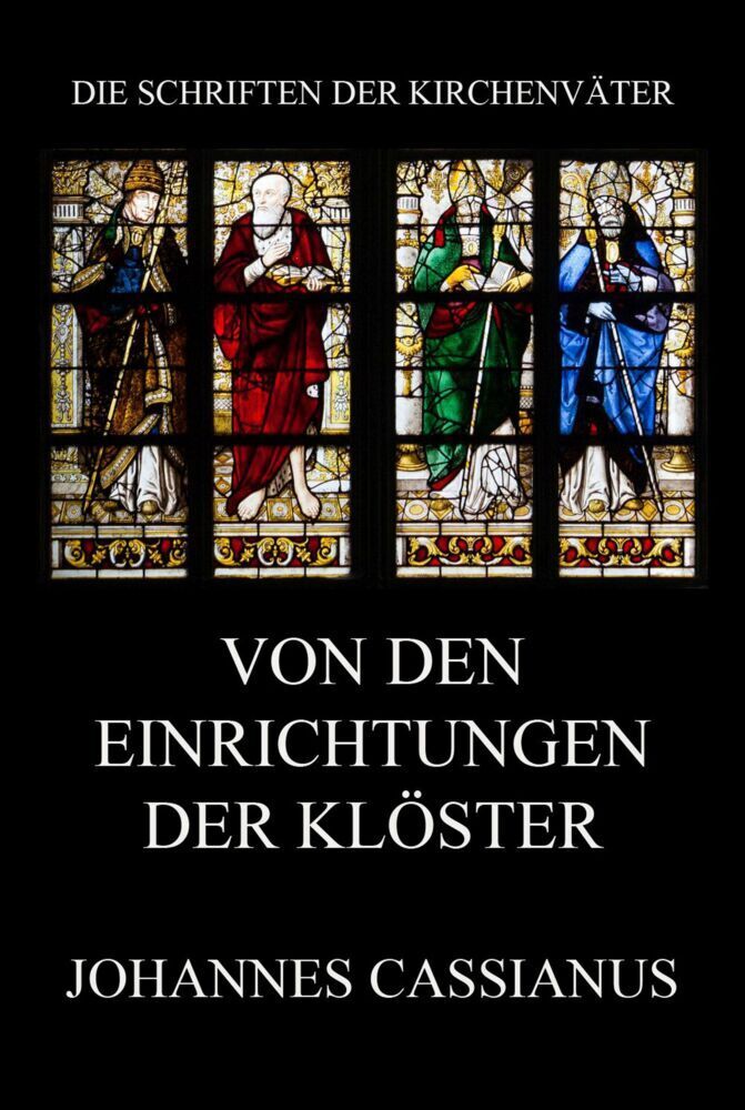 Cover: 9783849668297 | Von den Einrichtungen der Klöster | Johannes Cassianus | Taschenbuch
