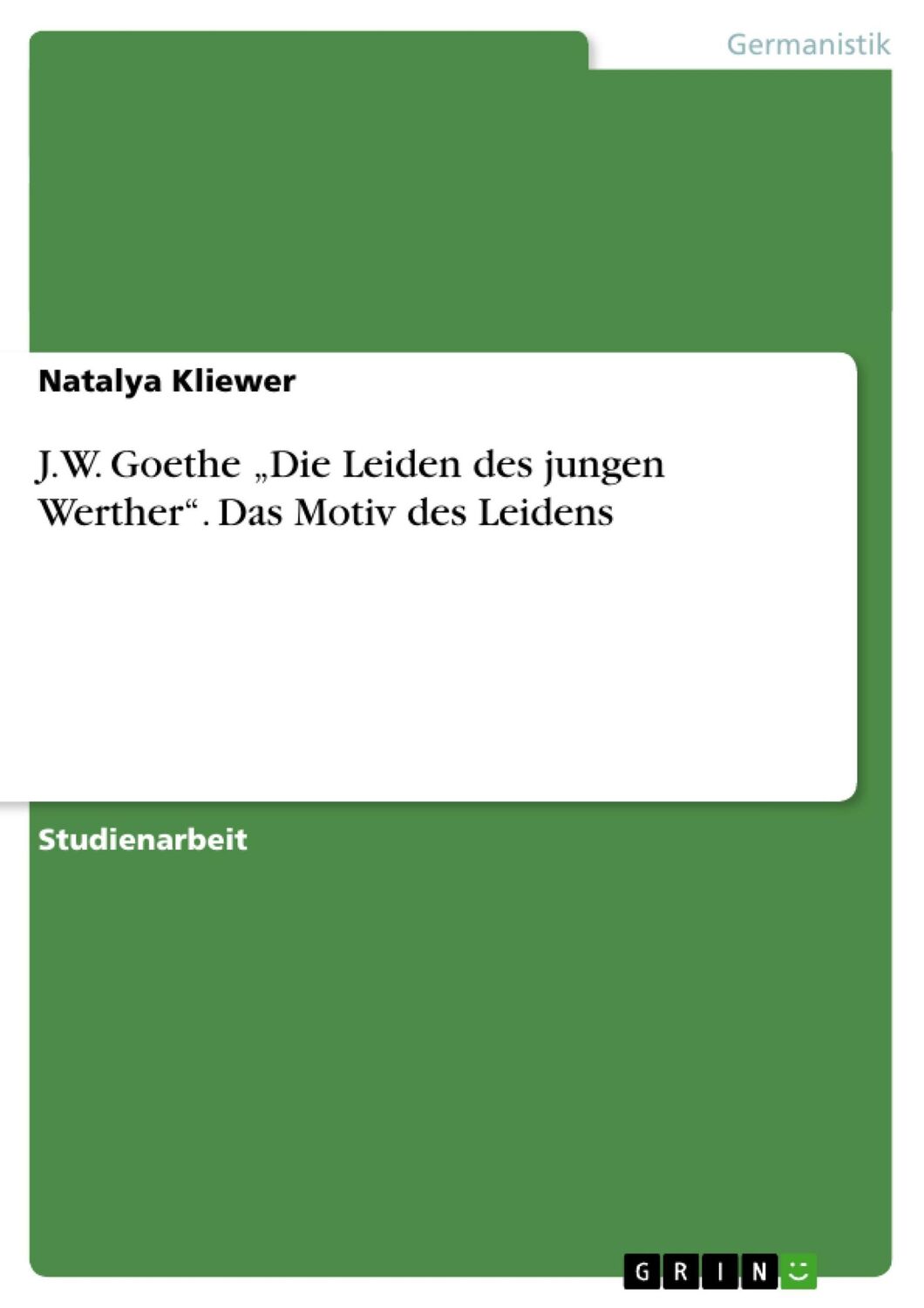 Cover: 9783656433934 | J.W. Goethe ¿Die Leiden des jungen Werther¿. Das Motiv des Leidens