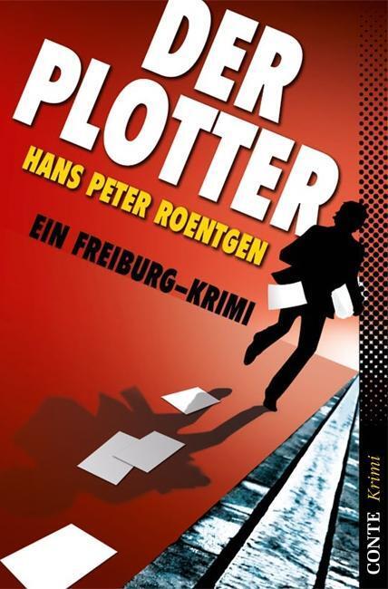 Cover: 9783941657700 | Der Plotter | Ein Freiburg-Krimi - Conte Krimi 33, Conte Krimi 33