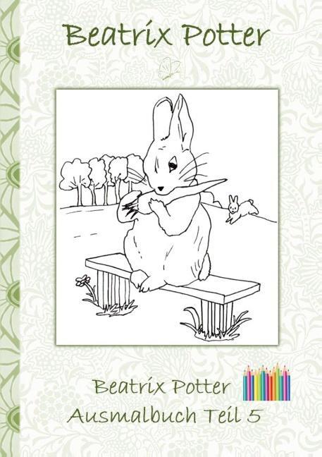 Cover: 9783752842166 | Beatrix Potter Ausmalbuch Teil 5 ( Peter Hase ) | Potter (u. a.)