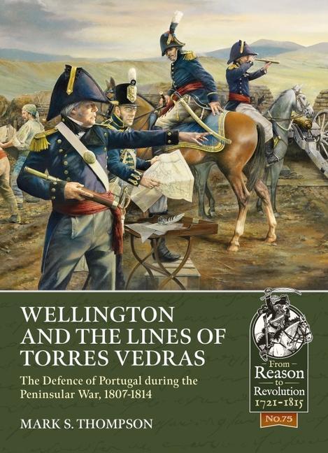 Cover: 9781914059858 | Wellington and the Lines of Torres Vedras: The Defence of Portugal...