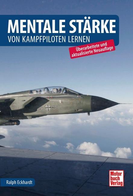 Cover: 9783613045347 | Mentale Stärke | Von Kampfpiloten lernen | Ralph Eckhardt | Buch