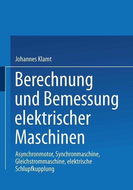 Cover: 9783642482410 | Berechnung und Bemessung elektrischer Maschinen | Johannes Klamt