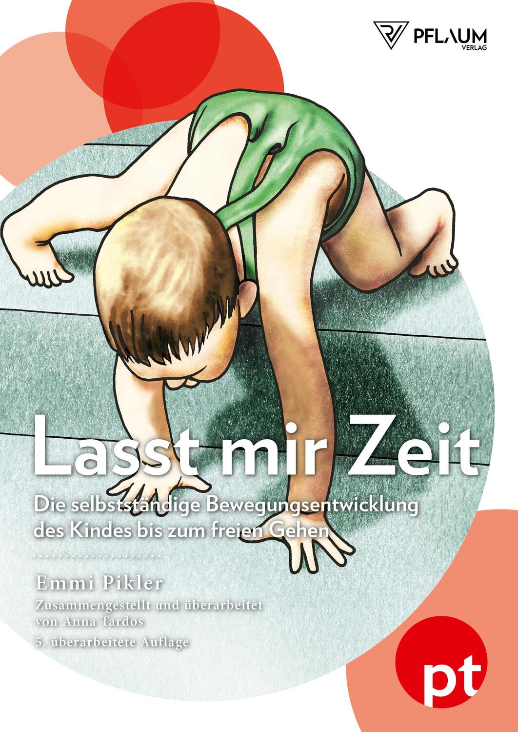 Cover: 9783790510683 | Lasst mir Zeit | Emmi Pikler | Taschenbuch | Pflaum Physiotherapie