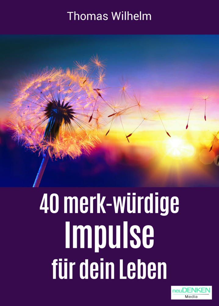 Cover: 9783944793757 | 40 merk-würdige Impulse für dein Leben | Thomas Wilhelm | Taschenbuch