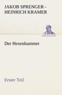 Cover: 9783847236559 | Der Hexenhammer. Erster Teil | Jakob Sprenger - Heinrich Kramer | Buch