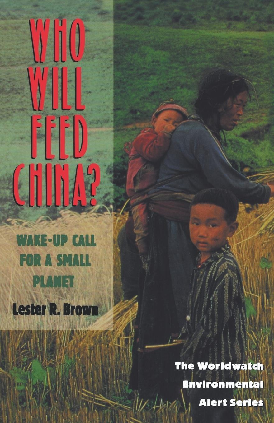 Cover: 9780393314090 | Who Will Feed China? | Wake-Up Call for a Small Planet | Brown | Buch