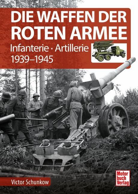 Cover: 9783613042179 | Die Waffen der Roten Armee | Infanterie - Artillerie 1939-1945 | Buch