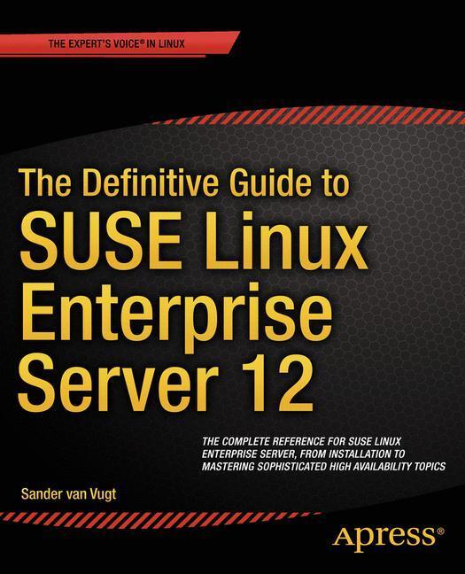 Cover: 9781430268215 | The Definitive Guide to SUSE Linux Enterprise Server 12 | Vugt | Buch