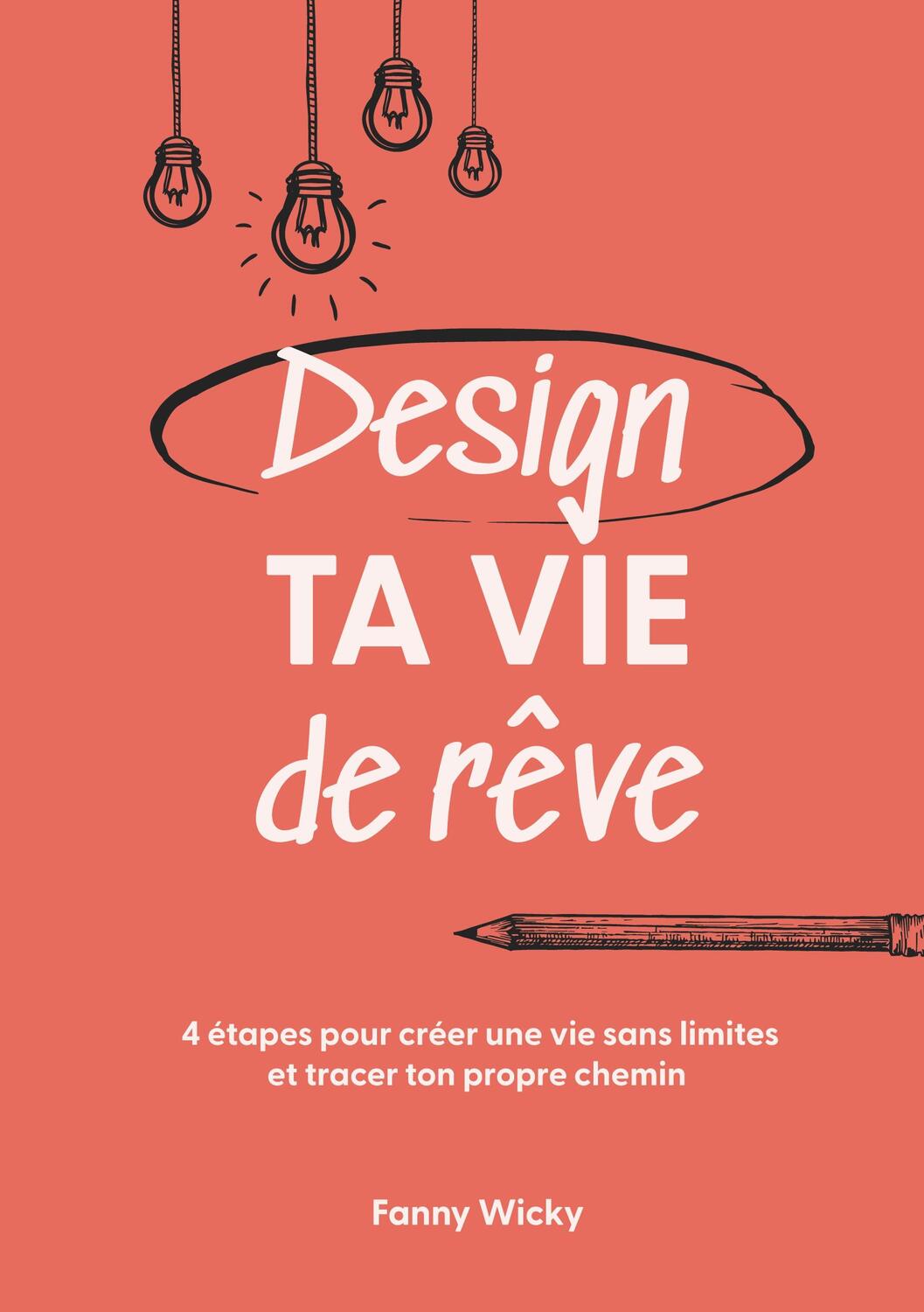 Cover: 9782322454365 | Design ta vie de rêve | Fanny Wicky | Taschenbuch | Paperback | 2022