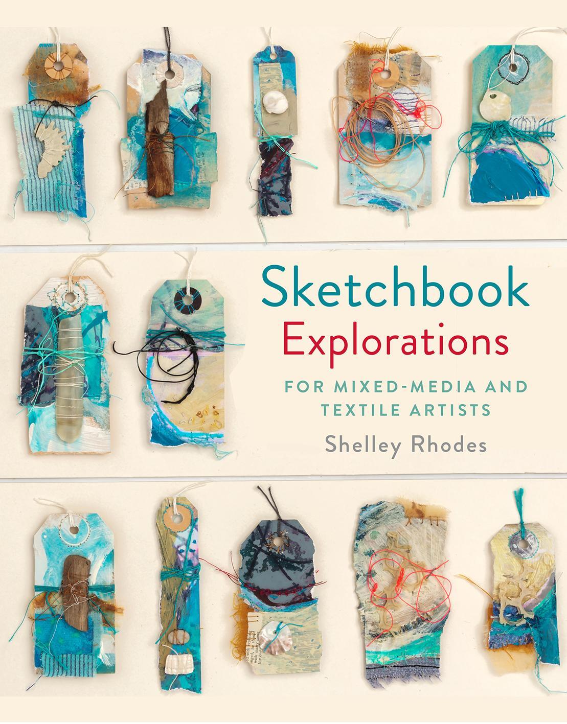 Cover: 9781849944809 | Sketchbook Explorations | for mixed-media and textile artists | Rhodes