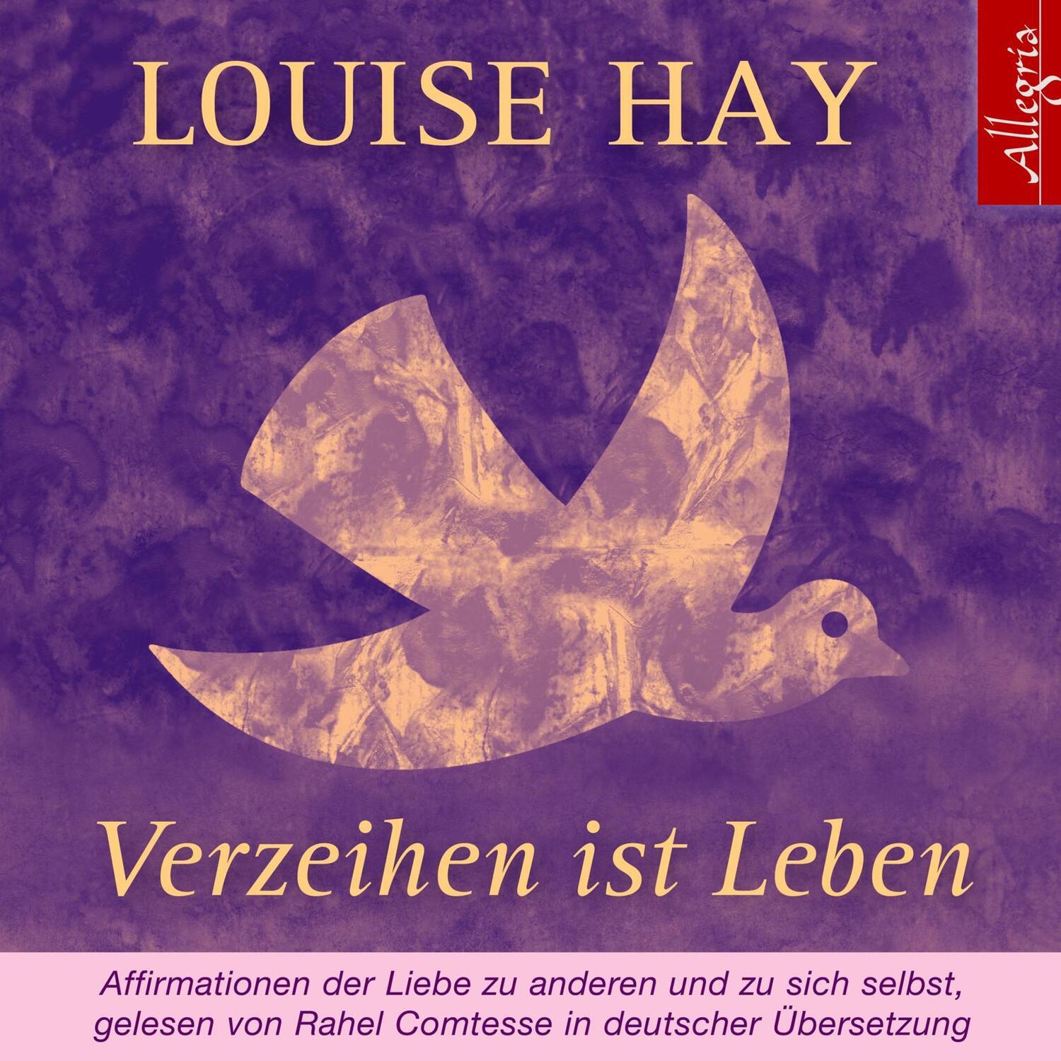 Cover: 9783899035056 | Verzeihen ist Leben. CD | Louise L. Hay | Audio-CD | Allegria | 2006
