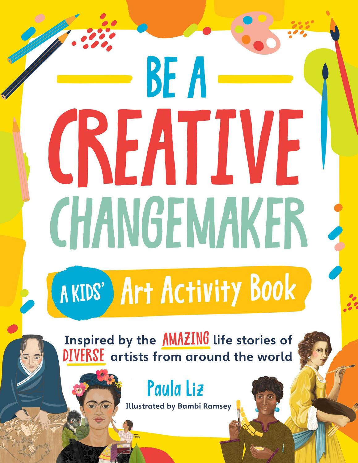Cover: 9780760378021 | Be a Creative Changemaker A Kids' Art Activity Book | Paula Liz | Buch