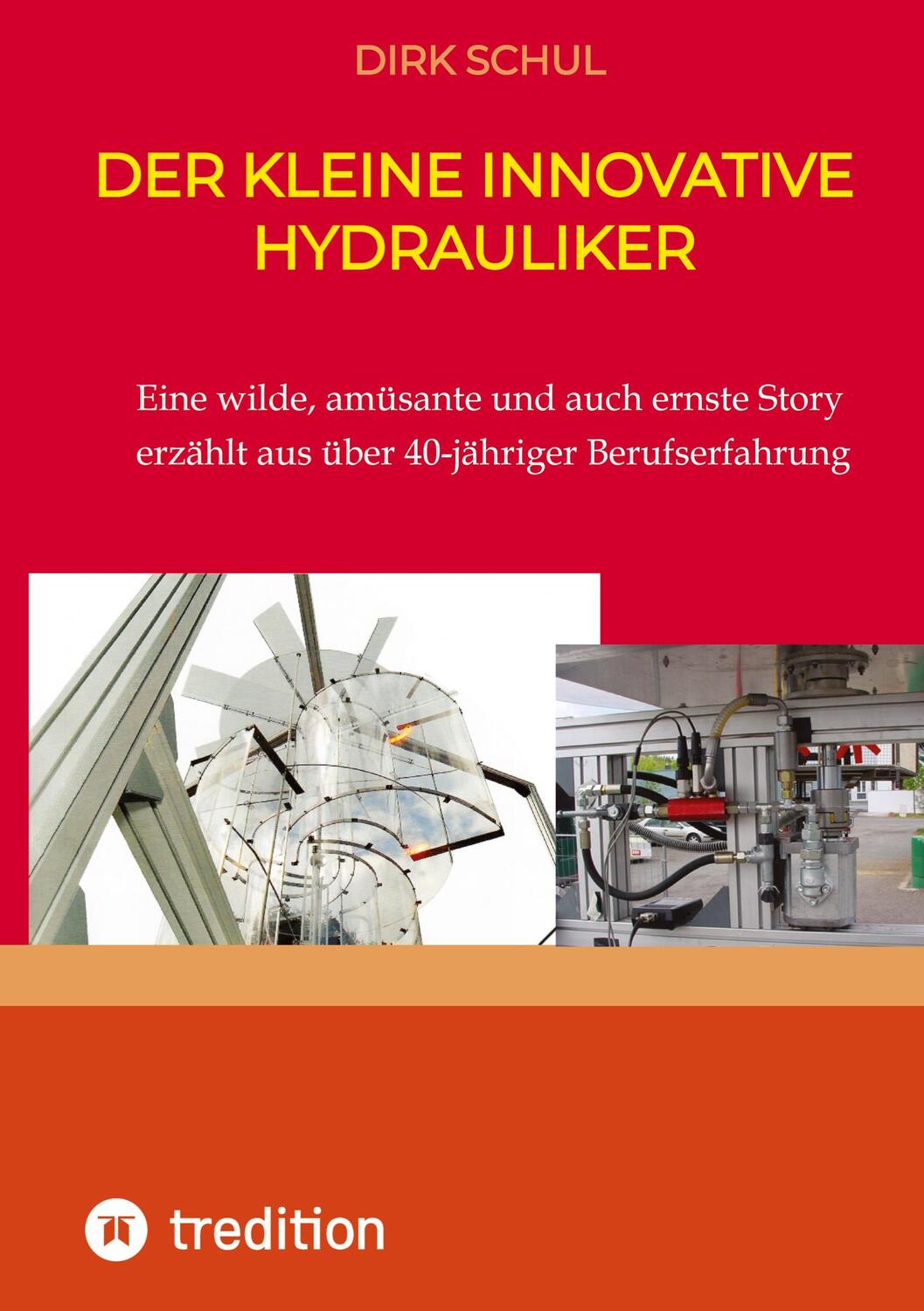 Cover: 9783347977426 | Der kleine innovative Hydrauliker | Dirk Schul | Buch | 120 S. | 2018
