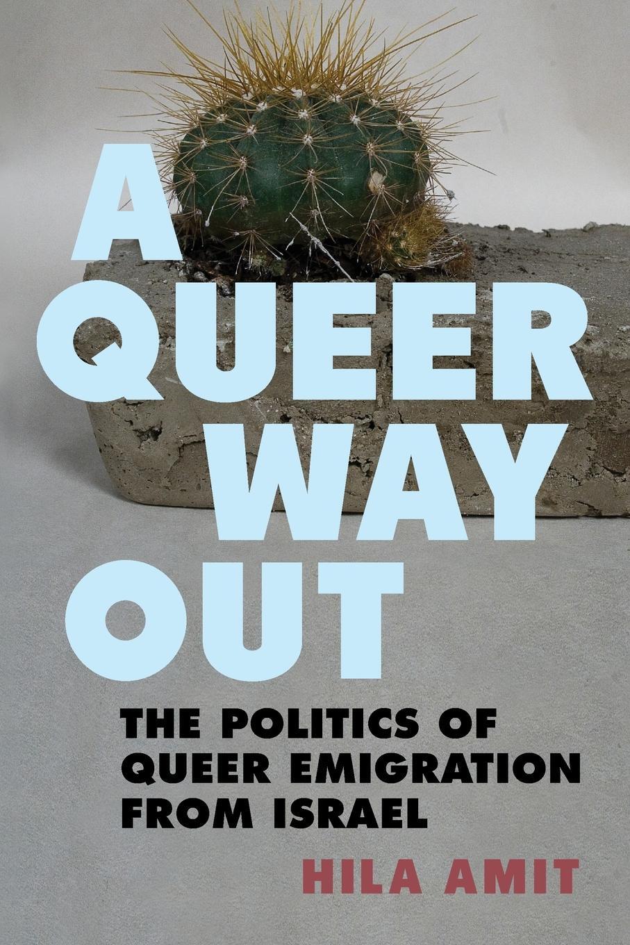 Cover: 9781438470108 | A Queer Way Out | The Politics of Queer Emigration from Israel | Amit