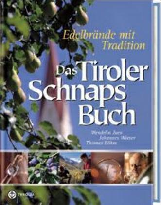 Cover: 9783702224547 | Das Tiroler Schnapsbuch | Edelbrände mit Tradition | Juen | Buch