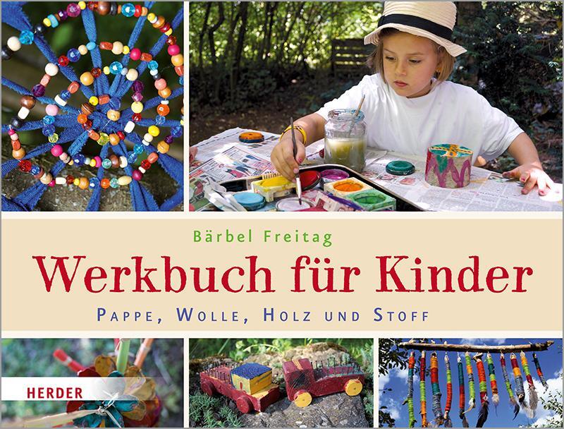 Cover: 9783451389337 | Pappe, Wolle, Holz und Stoff | Werkbuch für Kinder | Bärbel Freitag