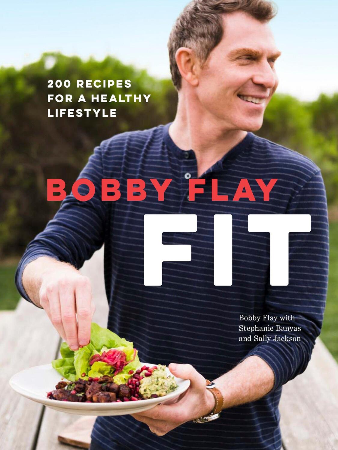 Cover: 9780385345934 | Bobby Flay Fit: 200 Recipes for a Healthy Lifestyle: A Cookbook | Buch