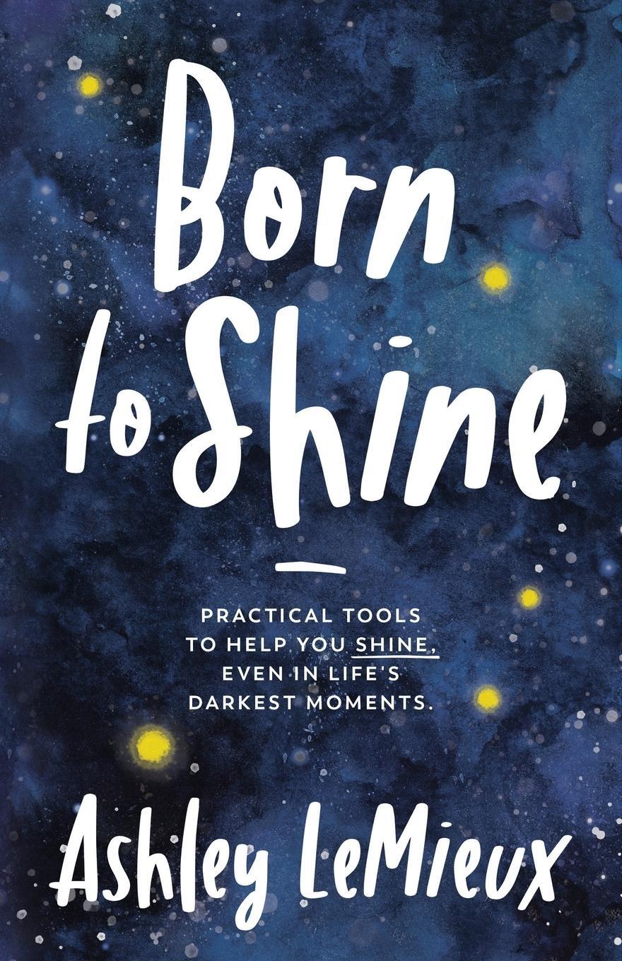 Cover: 9781642793840 | Born to Shine | Ashley LeMieux | Taschenbuch | Paperback | Englisch