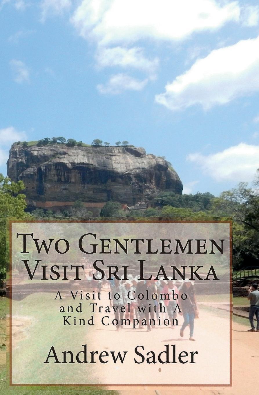 Cover: 9780956937766 | Two Gentlemen Visit Sri Lanka | Andrew Sadler | Taschenbuch | Englisch