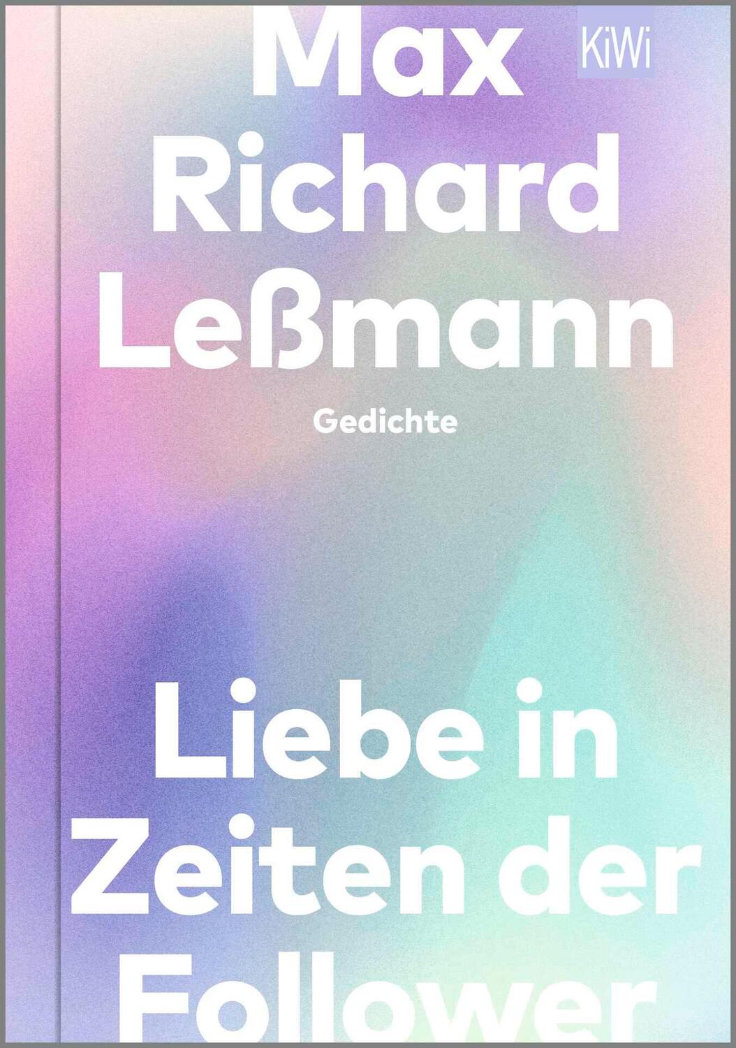 Cover: 9783462004038 | Liebe in Zeiten der Follower | Gedichte | Max Richard Leßmann | Buch