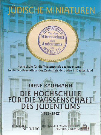 Cover: 9783938485194 | Die Hochschule für die Wissenschaft des Judentums 1872-1942 | Kaufmann