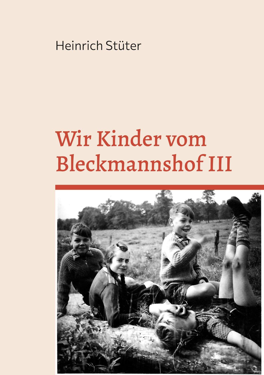 Cover: 9783755798262 | Wir Kinder vom Bleckmannshof III | Heinrich Stüter | Taschenbuch